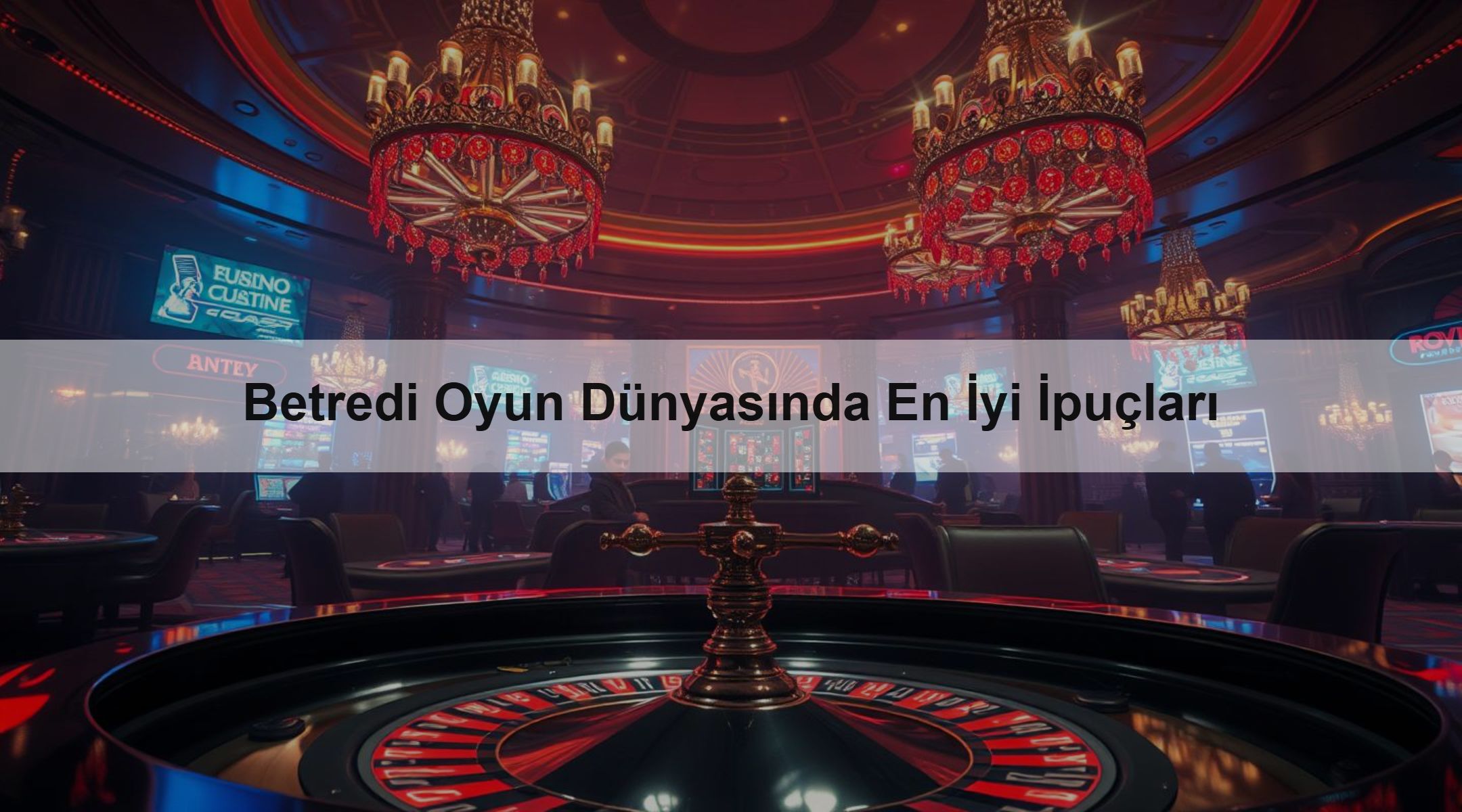 Betredi Oyun Dünyasında En İyi İpuçları 1 Betredi Oyun Dünyasında En İyi İpuçları